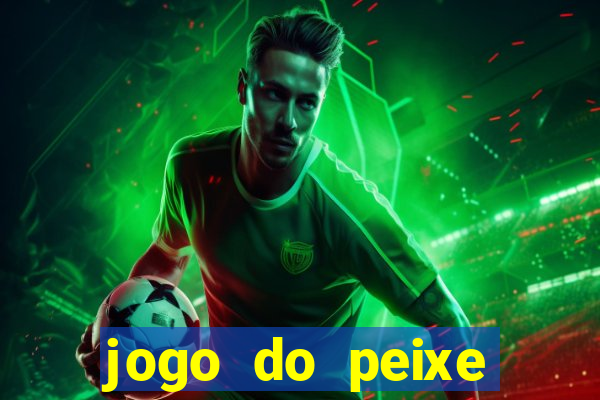 jogo do peixe ganhar dinheiro